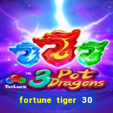 fortune tiger 30 reais grátis